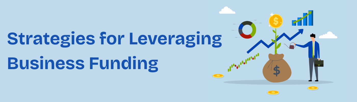Strategies for Leveraging Business Funding