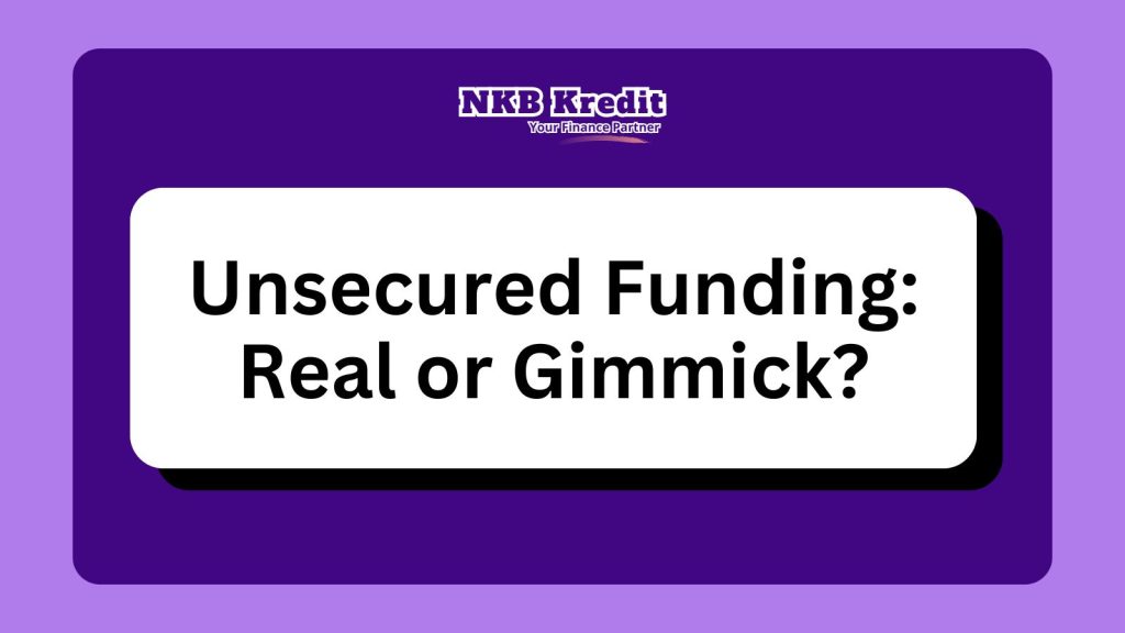Unsecured Funding: Real or Gimmick?