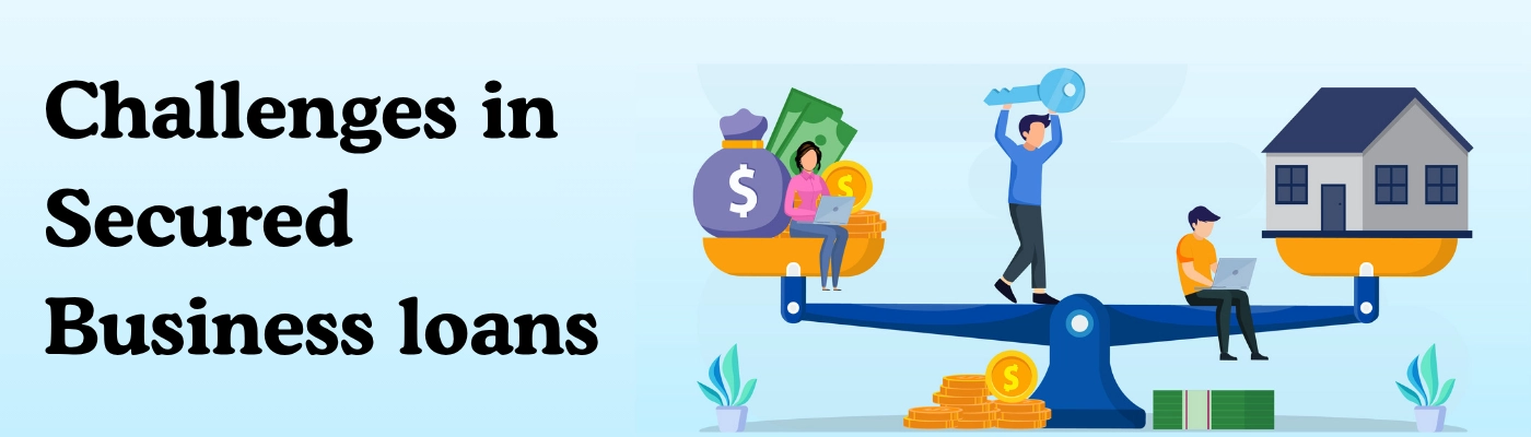 Challenges in fundraising for secured business loan