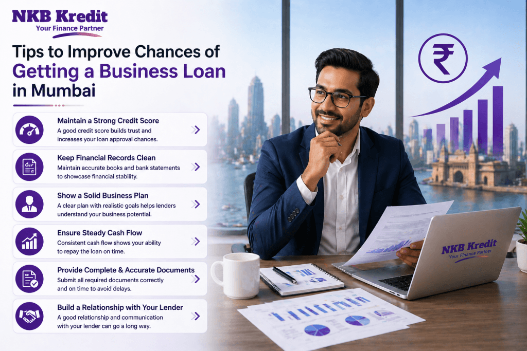 Tips to Improve Chances of Getting a Business Loan