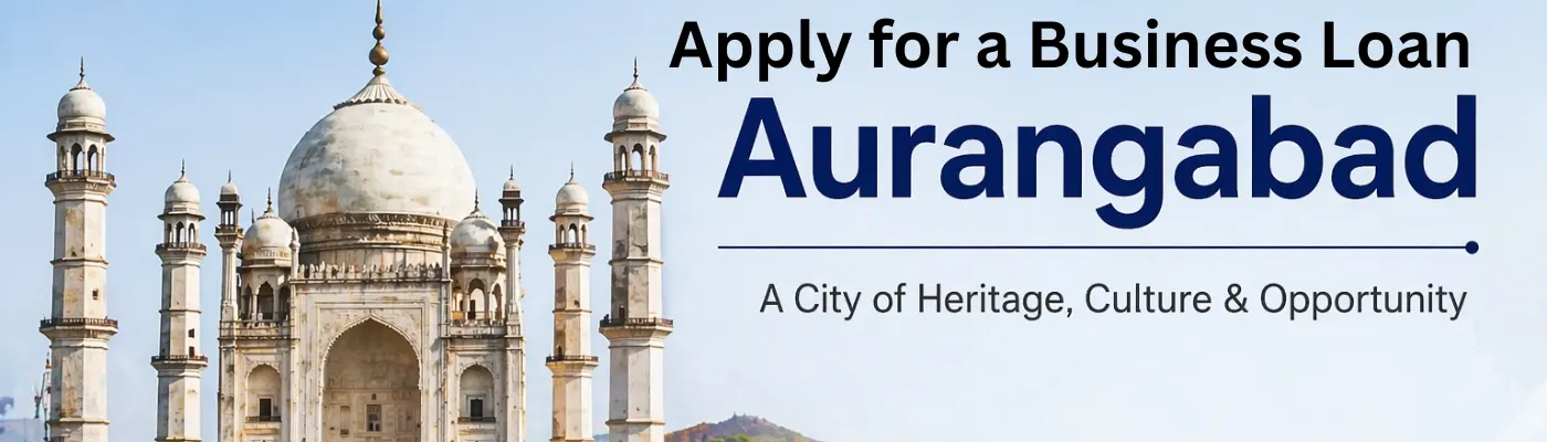Apply for a business loan in Aurangabad banner with Bibi Ka Maqbara monument and city heritage background