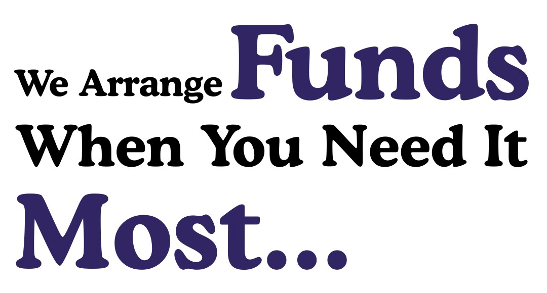 we arrange funds